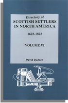 Directory of Scottish Settlers in North America, 1625-1825. Vol. VI