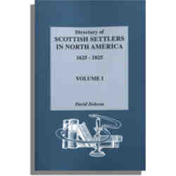 Directory of Scottish Settlers in North America, 1625-1825. Vol. I