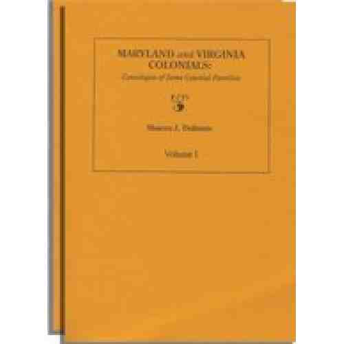Maryland and Virginia Colonials: Genealogies of Some Colonial Families