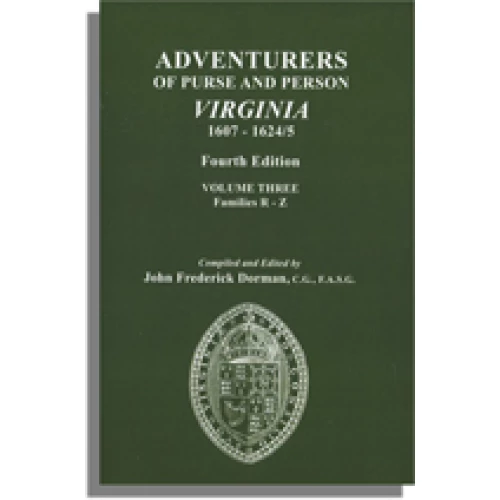 Adventurers of Purse and Person Virginia 1607-1624/25. Fourth Edition. Volume Three, Families R-Z
