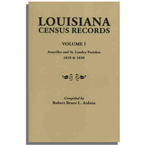 Louisiana Census Records. Volume I: Avoyelles and St. Landry Parishes, 1810 and 1820