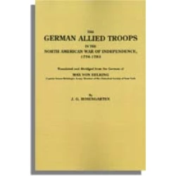 The German Allied Troops in the North American War of Independence, 1776-1783