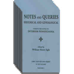 Notes and Queries: Historical, Biographical, and Genealogical Relating Chiefly to Interior Pennsylvania