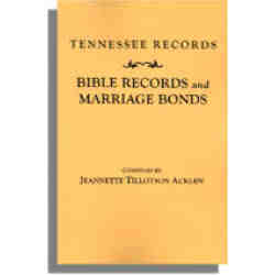 Tennessee Records: Bible Records and Marriage Bonds