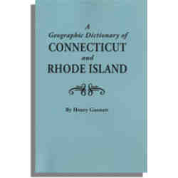 A Geographic Dictionary of Connecticut and Rhode Island