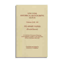 New York Historical Manuscripts: Dutch Volumes XVIII-XIX. Delaware Papers (Dutch Period, 1646-1664)