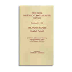New York Historical Manuscripts: Dutch Volumes XX-XXI. Delaware Papers (English Period, 1664-1682)