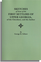Sketches of Some of the First Settlers of Upper Georgia, of the Cherokees, and the Author
