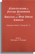 Naturalizations of Foreign Protestants in the American and West Indian Colonies