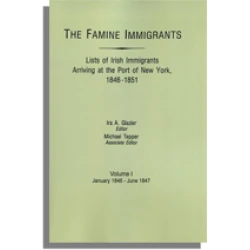 The Famine Immigrants [Vol. I]