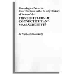 Genealogical Notes or Contributions to the Family History of Some of the First Settlers of Connecticut and Massachusetts