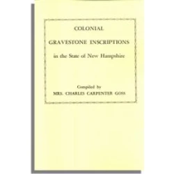 Colonial Gravestone Inscriptions in the State of New Hampshire