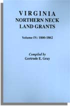 Virginia Northern Neck Land Grants, 1800-1862. [Vol. IV]