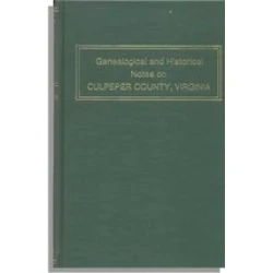 Genealogical and Historical Notes on Culpeper County, Virginia