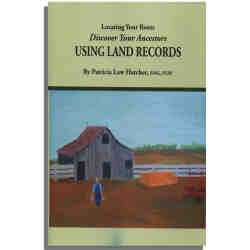 Locating Your Roots: Discover Your Ancestors Using Land Records