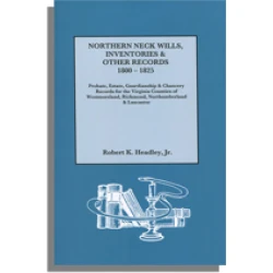 Northern Neck Wills, Inventories & Other Records, 1800-1825