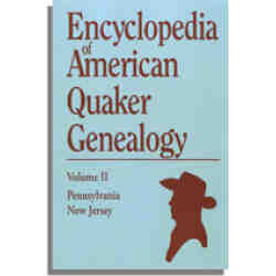 Encyclopedia of American Quaker Genealogy. Vol. II: (New Jersey and Pennsylvania Monthly Meetings)