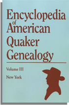Encyclopedia of American Quaker Genealogy. Vol. III: (New York Monthly Meetings)