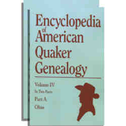 Encyclopedia of American Quaker Genealogy. Vol. IV: (Ohio Monthly Meetings). One Volume in Two