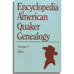 Encyclopedia of American Quaker Genealogy. Vol. V: (Ohio Monthly Meetings)