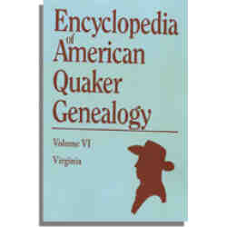 Encyclopedia of American Quaker Genealogy. Vol. VI: (Virginia)