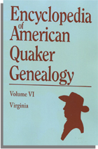 Encyclopedia of American Quaker Genealogy. Vol. VI: (Virginia)