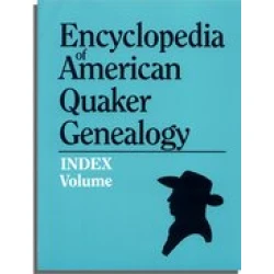 Encyclopedia of American Quaker Genealogy: Index Volume