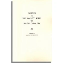 Indexes to the County Wills of South Carolina