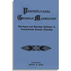 Pennsylvania German Marriages: Marriages and Marriage Evidence in Pennsylvania German Churches