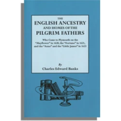 The English Ancestry and Homes of the Pilgrim Fathers