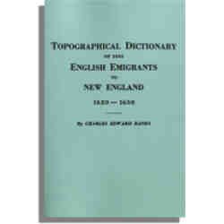 Topographical Dictionary of 2885 English Emigrants to New England, 1620-1650