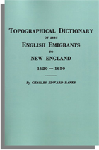 Topographical Dictionary of 2885 English Emigrants to New England, 1620-1650