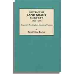 Abstract of Land Grant Surveys of Augusta and Rockingham Counties, Virginia, 1761-1791