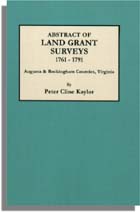 Abstract of Land Grant Surveys of Augusta and Rockingham Counties, Virginia, 1761-1791