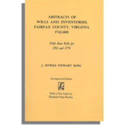 Abstracts of Wills and Inventories, Fairfax County, Virginia, 1742-1801