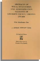 Abstracts of Wills, Inventories, and Administration Accounts of Loudoun County, Virginia, 1757-1800