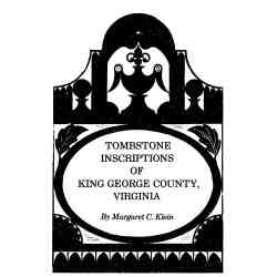 Tombstone Inscriptions of King George County, Virginia