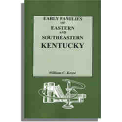 Early Families of Eastern and Southeastern Kentucky and Their Descendants