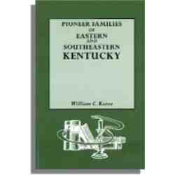 Pioneer Families of Eastern and Southeastern Kentucky