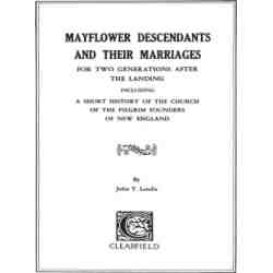 Mayflower Descendants and Their Marriages for Two Generations After the Landing