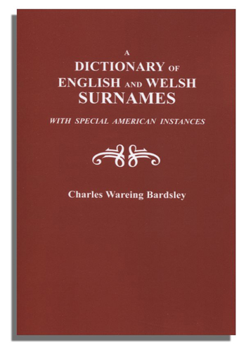 A Dictionary of English and Welsh Surnames with Special American Instances