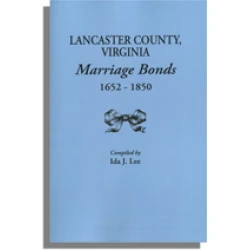 Lancaster County, Virginia, Marriage Bonds, 1652-1850