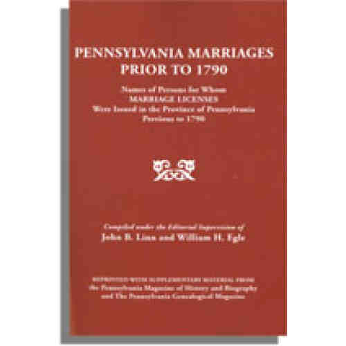 Pennsylvania Marriages Prior to 1790