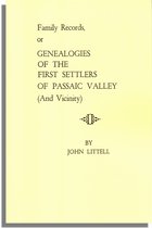 Family Records, or Genealogies of the First Settlers of Passaic Valley (And Vicinity)