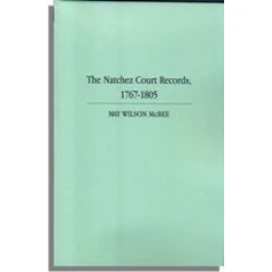 The Natchez Court Records, 1767-1805