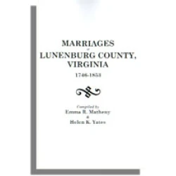 Marriages of Lunenburg County, Virginia, 1746-1853