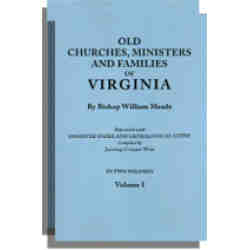 Old Churches, Ministers and Families of Virginia. [With] Digested Index and Genealogical Guide