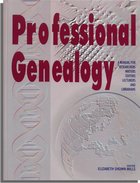 Professional Genealogy: A Manual for Researchers, Writers, Editors, Lecturers, and Librarians