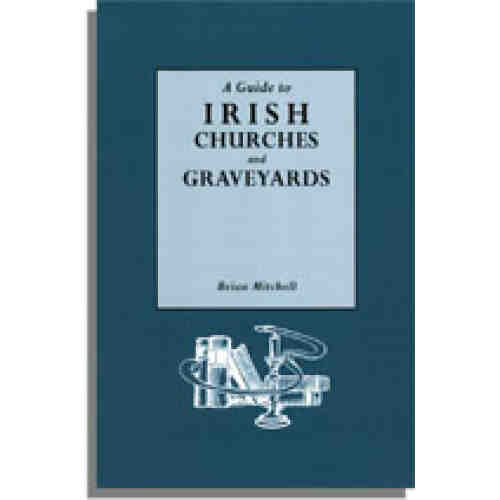 A Guide to Irish Churches and Graveyards