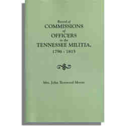 Record of Commissions of Officers in the Tennessee Militia, 1796-1815